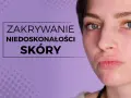 Jak ukryć pryszcza makijażem? Szybki poradnik krok po kroku