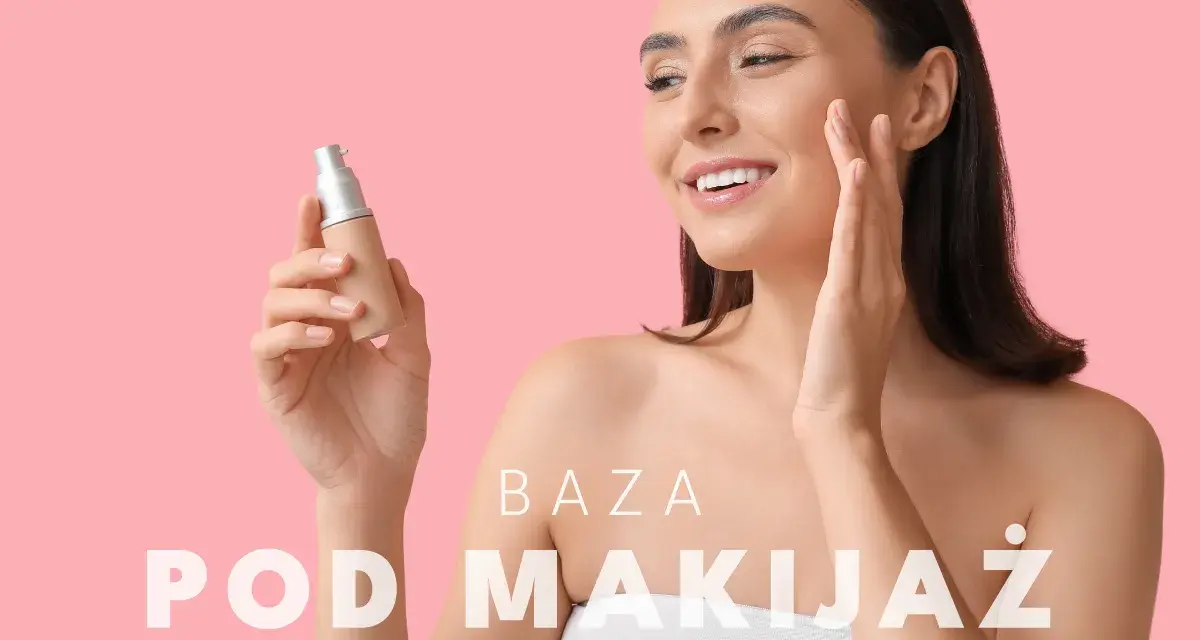 Baza pod makijaż: Jak wybrać i stosować dla idealnego efektu?