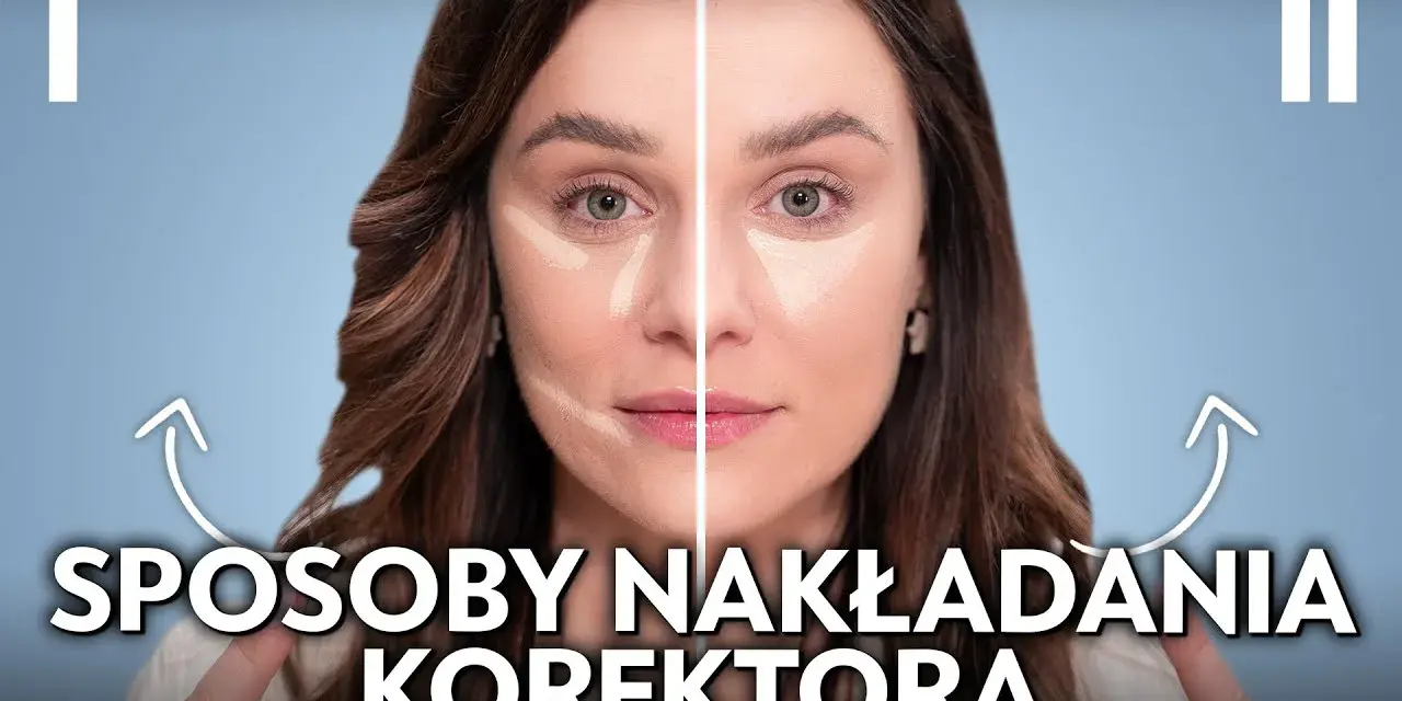Jak nakładać podkład i korektor pod oczy: Poradnik krok po kroku