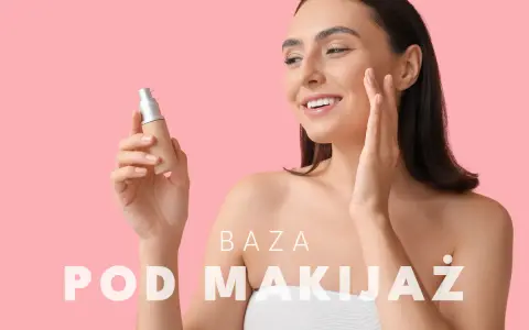 Baza pod makijaż: Jak wybrać i stosować dla idealnego efektu?